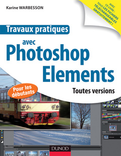 Cover of the book Travaux pratiques avec Photoshop Elements - Toutes versions