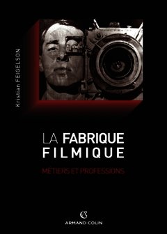 Cover of the book La fabrique filmique
