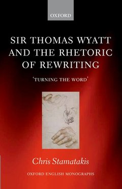 Cover of the book Sir Thomas Wyatt and the Rhetoric of Rewriting