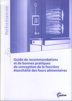 Couverture de l’ouvrage Guide de recommandation et de bonnes pratiques de conception de la fonction étanchéité des fours alimentaires
