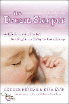 Couverture de l’ouvrage The dream sleeper: a three-part plan for getting your baby to love sleep (paperback)