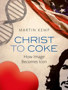 Couverture de l’ouvrage Christ to coke: how image becomes icon