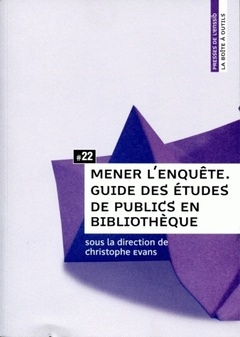 Couverture de l’ouvrage Mener l'enquête - guide des études de publics en bibliothèque