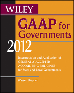 Couverture de l’ouvrage Wiley gaap for governments 2012: interpretation and application of generally accepted accounting principles for state and local