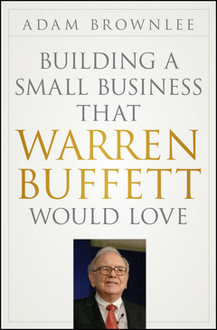 Couverture de l’ouvrage Building a Small Business that Warren Buffett Would Love
