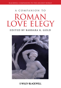 Couverture de l’ouvrage A Companion to Roman Love Elegy