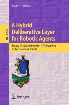 Couverture de l’ouvrage A Hybrid Deliberative Layer for Robotic Agents