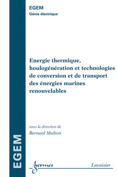 Cover of the book Énergie thermique, houlogénération et technologies de conversion et de transport des énergies marines renouvelables