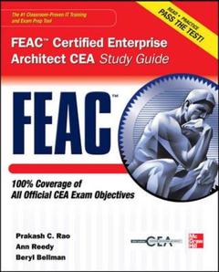 Couverture de l’ouvrage FEAC certified enterprise architect CEA study guide (with CD-ROM)