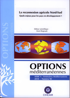 Cover of the book La reconnexion agricole Nord-Sud. Quels enjeux pour les pays en développement ? (Options méditerranéennes, série A Séminaires méditerranéens 2010 Numéro 90