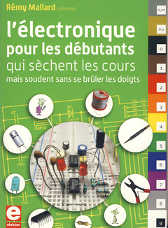Cover of the book L'électronique pour les débutants qui sèchent les cours, mais soudent sans se brûler les doigts