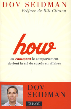 Couverture de l’ouvrage How - ou comment le comportement devient la clé du succès en affaires - Prix DCF du Livre - 2012