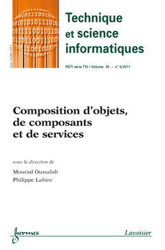 Cover of the book Composition d'objets, de composants et de services (Technique et science informatiques RSTI série TSI Volume 30 N°6/ Juin-Juillet 2011)