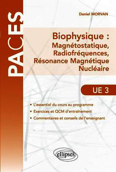 Couverture de l’ouvrage UE3 - Biophysique : Magnétostatique, Radiofréquences, Résonance Magnétique Nucléaire