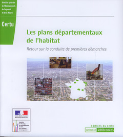 Cover of the book Les plans départementaux de l'habitat. Retour sur la conduite de premières démarches (Coll. Références Certu N° 112)