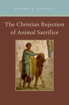 Couverture de l’ouvrage The Christian Rejection of Animal Sacrifice