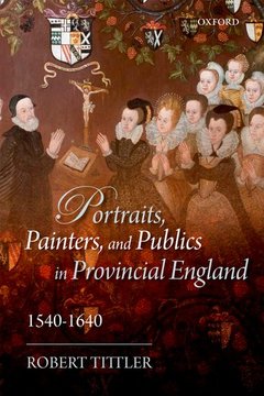 Couverture de l’ouvrage Portraits, Painters, and Publics in Provincial England, 1540--1640