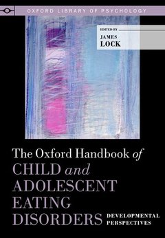Couverture de l’ouvrage The Oxford Handbook of Child and Adolescent Eating Disorders: Developmental Perspectives