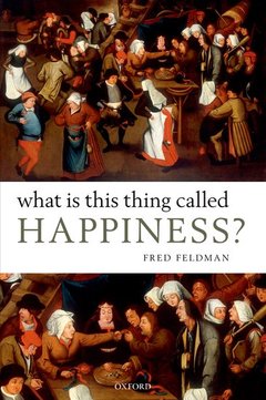 Cover of the book What Is This Thing Called Happiness?