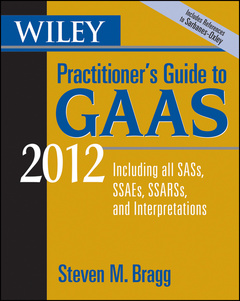 Couverture de l’ouvrage Wiley practitioner's guide to gaas 2012: covering all sass, ssaes, ssarss, and interpretations (paperback)
