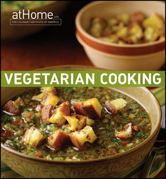 Cover of the book Vegetarian cooking at home with the culinary institute of america (hardback)