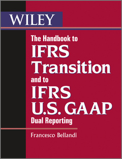 Couverture de l’ouvrage The ifrs us gaap dual reporting handbook to ifrs first-time adoption (series: wiley regulatory reporting) (paperback)