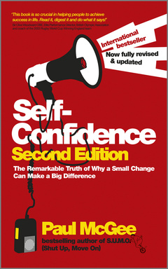 Couverture de l’ouvrage Self-confidence - the remarkable truth of why a a small change can make a big difference 2e (paperback)