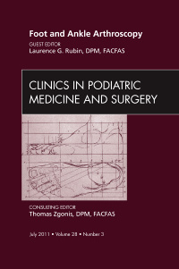 Couverture de l’ouvrage Foot and Ankle Arthroscopy, An Issue of Clinics in Podiatric Medicine and Surgery