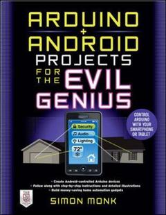 Couverture de l’ouvrage Arduino + android projects for the evil genius (series: evil genius)