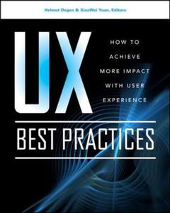Couverture de l’ouvrage Ux best practices how to achieve more impact with user experience