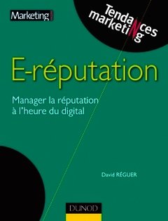 Couverture de l’ouvrage E-reputation - Manager la réputation à l'heure du digital