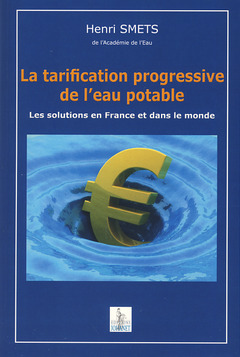 Couverture de l’ouvrage La tarification progressive de l'eau potable. Les solutions en France et dans le monde