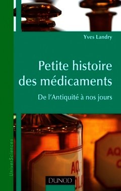 Couverture de l’ouvrage Petite histoire des médicaments - De l'Antiquité à nos jours