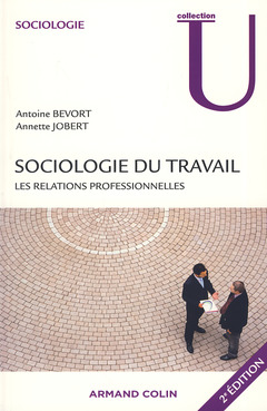 Couverture de l’ouvrage Sociologie du travail - 2e éd. - Les relations professionnelles