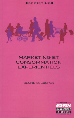 Couverture de l’ouvrage Marketing et consommation expérientiels