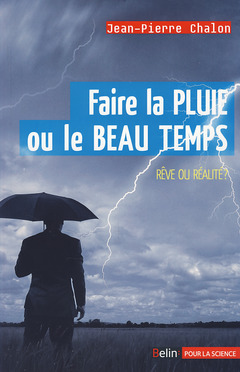 Cover of the book Faire la pluie ou le beau temps