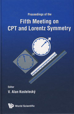 Couverture de l’ouvrage Proceedings of the fifth meeting on CPT and Lorentz symmetry (Bloomington, USA 28 June - 2 July 2010)
