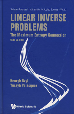 Couverture de l’ouvrage Linear inverse problems. The maximum entropy connection (with CD-ROM) (Series on advances in mathematics for applied sciences, Vol. 83)