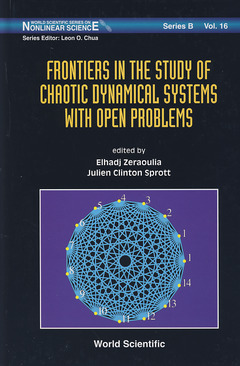 Couverture de l’ouvrage Frontiers in the study of chaotic dynamical systems with open problems (Series on nonlinear science, series B. Vol. 16)