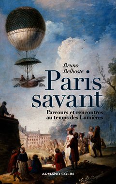 Couverture de l’ouvrage Paris savant, parcours et rencontres au temps des lumières