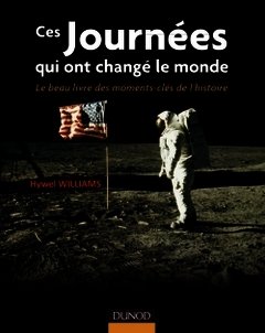 Cover of the book Ces journées qui ont changé le monde - Le beau livre des moments clés de l'histoire