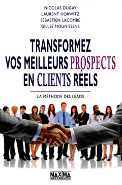 Couverture de l’ouvrage Transformez vos meilleurs prospects en clients réels