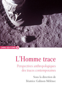 Couverture de l’ouvrage L'homme trace - Perspectives anthropologiques des traces contemporaines