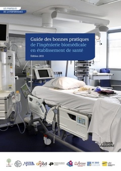 Couverture de l’ouvrage Guide des bonnes pratiques de l'ingénierie biomédicale en établissement de santé - Edition 2011