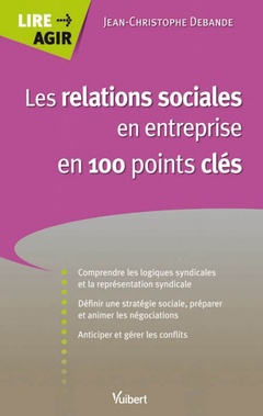 Couverture de l’ouvrage Les relations sociales en entreprise en 100 points clés