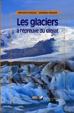 Couverture de l’ouvrage Les glaciers à l'épreuve du climat