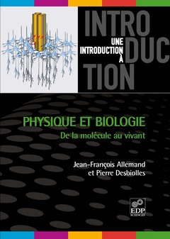 Couverture de l’ouvrage Physique et biologie de la molécule au vivant