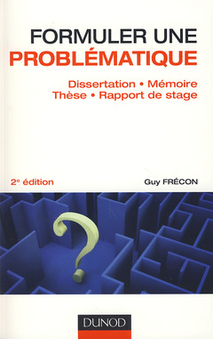 Cover of the book Formuler une problématique - Dissertation, mémoire, thèse, rapport de stage - 2e édition