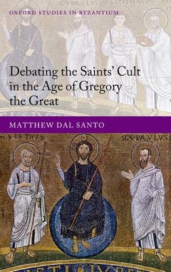 Couverture de l’ouvrage Debating the Saints' Cults in the Age of Gregory the Great