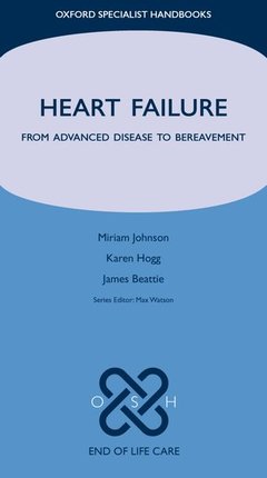 Couverture de l’ouvrage Heart failure: from advanced disease to bereavement